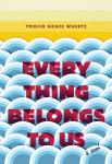 Everything Belongs to Us: A Novel Audiobook