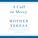 A Call to Mercy: Hearts to Love, Hands to Serve Audiobook
