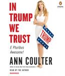 In Trump We Trust: E Pluribus Awesome! (that was the easy part) and is Fighting for US Audiobook