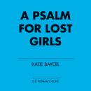 A Psalm for Lost Girls Audiobook