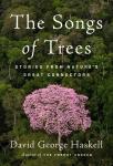 Songs of Trees: Stories from Nature's Great Connectors, David George Haskell
