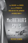 MacArthur's Spies: The Soldier, the Singer, and the Spymaster Who Defied the Japanese in World War I Audiobook