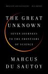 The Great Unknown: Seven Journeys to the Frontiers of Science Audiobook