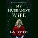 My Husband's Wife: A Novel Audiobook