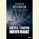 The Little Tokyo Informant: A Novel Audiobook