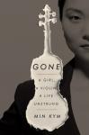 Cover of Gone: A Girl, a Violin, a Life Unstrung