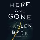 Here and Gone: A Novel Audiobook