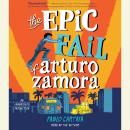 The Epic Fail of Arturo Zamora Audiobook