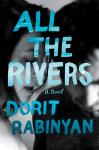 All the Rivers: A Novel, Dorit Rabinyan