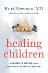 Healing Children:A Surgeon's Stories from the Frontiers of Pediatric Medicine Audiobook