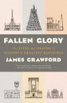 Fallen Glory: The Lives and Deaths of History's Greatest Buildings Audiobook