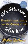 My Mother's Kitchen: Breakfast, Lunch, Dinner, and the Meaning of Life Audiobook