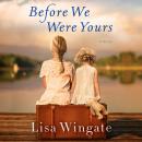 Before We Were Yours: A Novel, Lisa Wingate