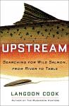 Upstream: Searching for Wild Salmon, from River to Table Audiobook