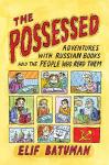 The Possessed: Adventures with Russian Books and the People Who Read Them Audiobook