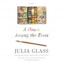 A House Among the Trees: A novel Audiobook