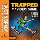 Trapped in a Video Game (Book 4): Return to Doom Island Audiobook