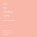 Tell Me Another Story: Poems of You and Me, Emmy Marucci