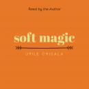soft magic, Upile Chisala