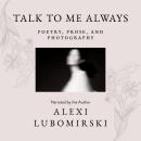 Talk to Me Always: Poetry, Prose, and Photography, Hsh Prince Alexi Lubomirski