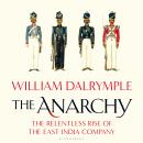 Cover of The Anarchy: The Relentless Rise of the East India Company