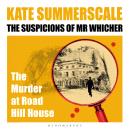 The Suspicions of Mr. Whicher: or The Murder at Road Hill House Audiobook