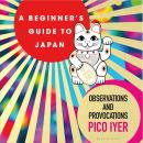 A Beginner's Guide to Japan: Observations and Provocations Audiobook