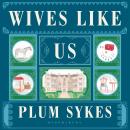 Wives Like Us: The perfect holiday read Audiobook