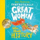 Fantastically Great Women Who Made History: A fantastic gift for any child who dreams of shaping the future! Audiobook