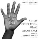 The Fire This Time: A New Generation Speaks About Race Audiobook