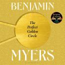 The Perfect Golden Circle: Selected for BBC 2 Between the Covers Book Club 2022 Audiobook