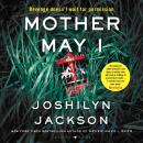 Mother May I: 'Brilliantly unnerving' The Sunday Times Thriller of the Month Audiobook
