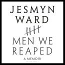 Men We Reaped: A Memoir Audiobook
