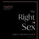 The Right to Sex: Shortlisted for the Orwell Prize 2022 Audiobook