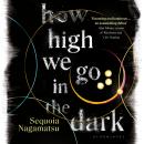 How High We Go in the Dark Audiobook