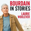 Bourdain: In Stories Audiobook
