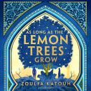 As Long As the Lemon Trees Grow: The breathtaking story of love and loss in the Syrian revolution Audiobook