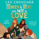 Gwen and Art Are Not in Love: Winner of the YA Book Prize and Books Are My Bag Readers' Award for YA Audiobook