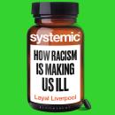Systemic: How Racism Harms Health – and What We Can Do About It Audiobook