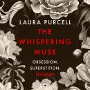 The Whispering Muse: The most spellbinding gothic novel of the year, packed with passion and suspense Audiobook