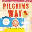 Pilgrims Way: By the winner of the Nobel Prize in Literature 2021 Audiobook