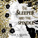 The Sleeper and the Spindle: WINNER OF THE CILIP KATE GREENAWAY MEDAL 2016 Audiobook