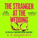 The Stranger at the Wedding: The most twisted thriller of the year Audiobook
