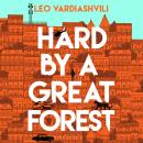 Hard by a Great Forest Audiobook