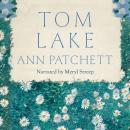 Tom Lake: The Sunday Times bestseller - a BBC Radio 2 and Reese Witherspoon Book Club pick Audiobook