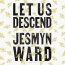 Let Us Descend: An Oprah's Book Club Pick Audiobook