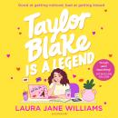 Taylor Blake Is a Legend: The teen debut from the bestselling rom-com author Audiobook