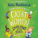 Fantastically Great Women Sports Stars and their Stories: A spectacular gift for budding athletes everywhere! Audiobook