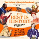 The Rest is History Returns: An A–Z of Historical Curiosities Audiobook