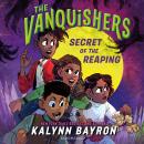 The Vanquishers: Secret of the Reaping: The fangtastically feisty middle grade series from the author of Cinderella is Dead Audiobook